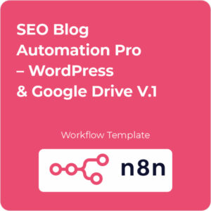 Workflow Theme 1 SEO Blog Automation Pro – WordPress & Google Drive
